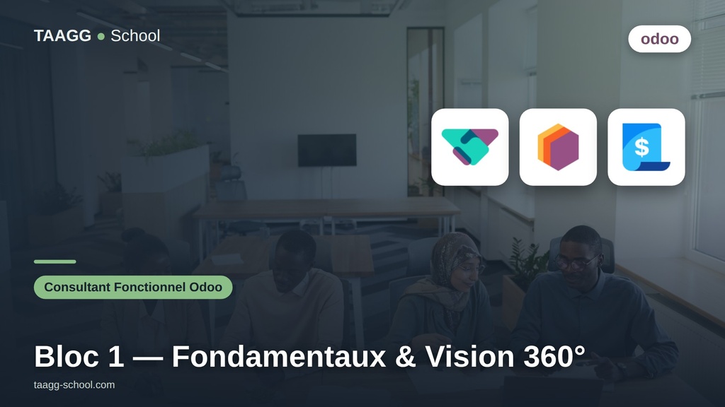 Parcours consultant fonctionnel ODOO - Bloc 1 : Fondamentaux & Vision 360°