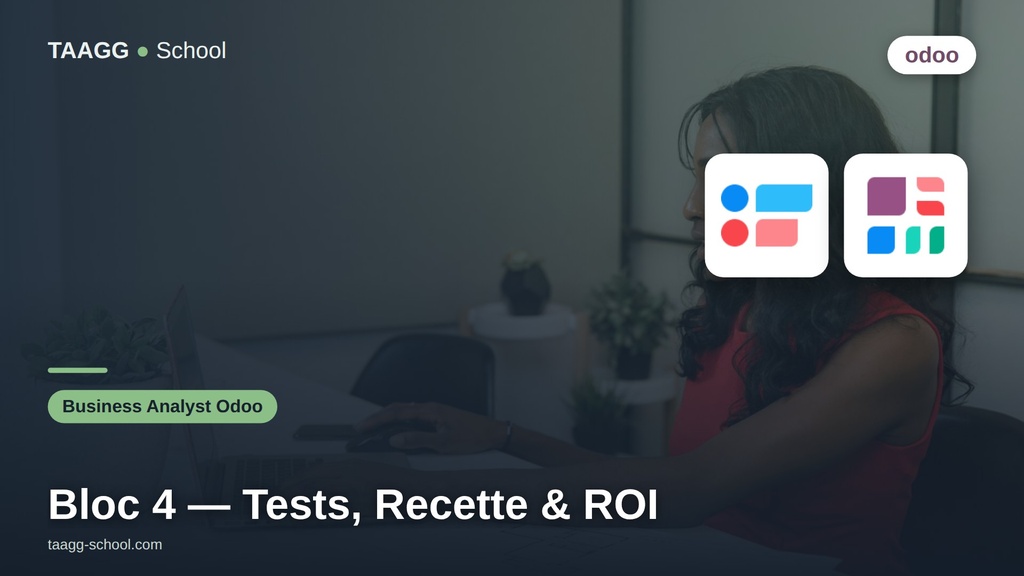 Parcours Business Analyst Odoo - Bloc 4 : Tests, Recette et ROI
