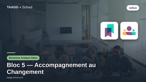 Parcours Business Analyst Odoo - Bloc 5 : Accompagnement au Changement