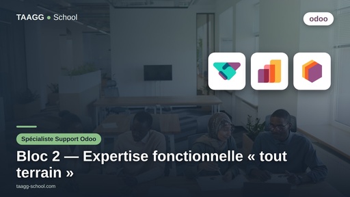 Parcours Spécialiste Support Odoo - Bloc 2 : Expertise Fonctionnelle "Tout Terrain"