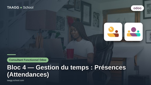 Module PRESENCES (ATTENDENCES) - Bloc 4 : RH - Parcours consultant fonctionnel ODOO 