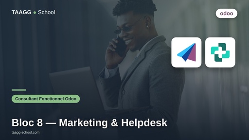 Bloc 8 — Marketing & Helpdesk