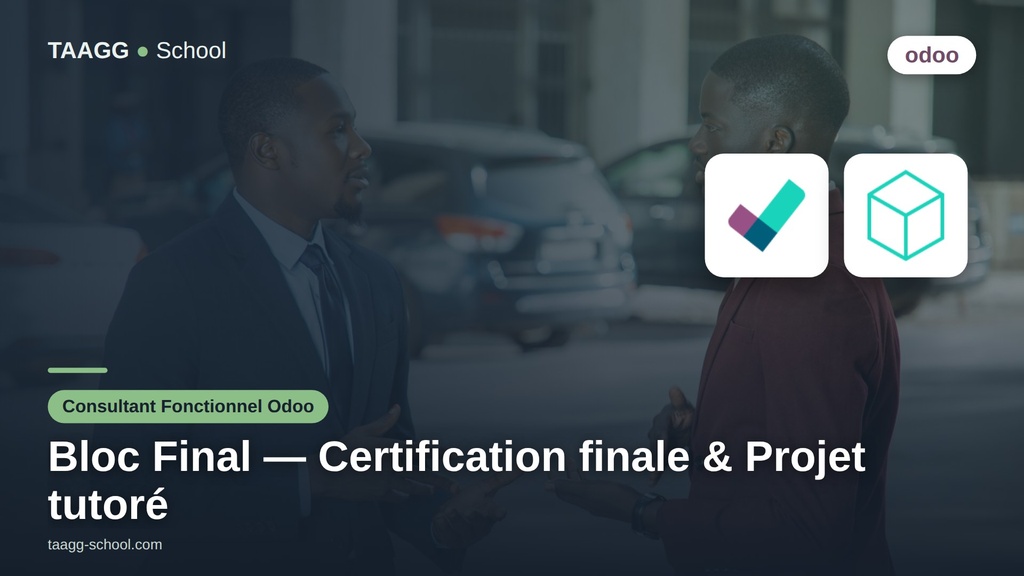 Bloc Final — Certification finale & Projet tutoré